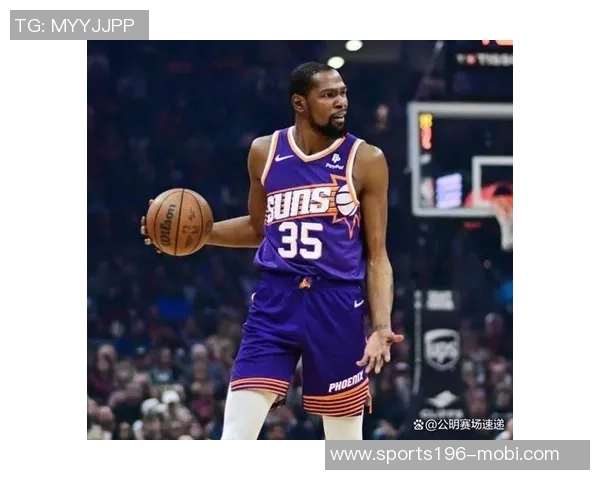 杜兰特盛赞申京与阿门默契配合展现完美同频状态